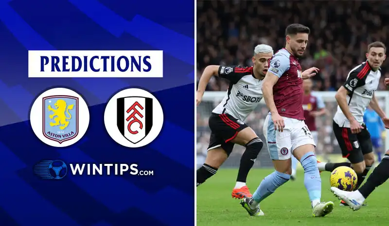 Aston Villa vs Fulham Predictions