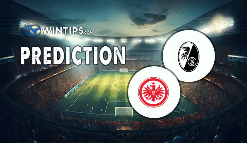 SC Freiburg vs Eintracht Frankfurt Predictions