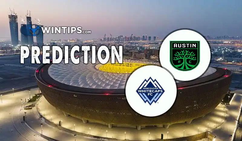 Austin FC vs Vancouver Whitecaps Predictions
