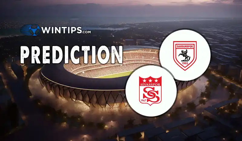 Samsunspor vs Sivasspor Predictions