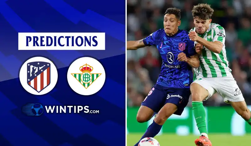 Atletico Madrid vs Real Betis Predictions