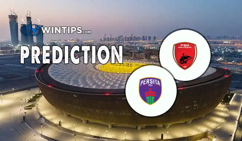 PSM Makassar vs Persita Tangerang Predictions