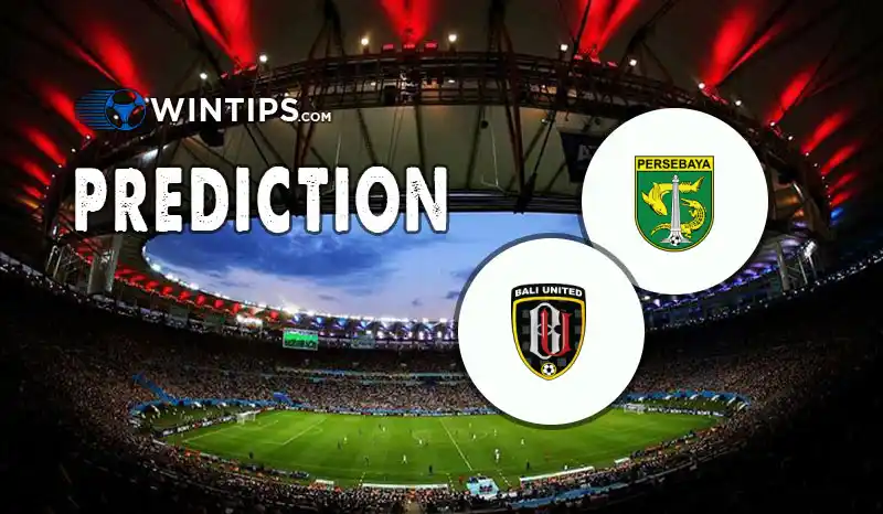 Persebaya Surabaya vs Bali United Predictions