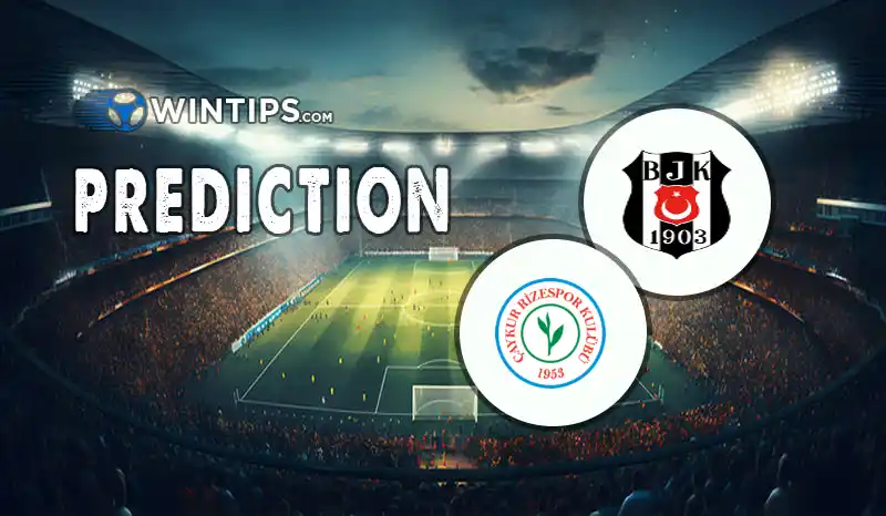 Besiktas JK vs Caykur Rizespor Predictions