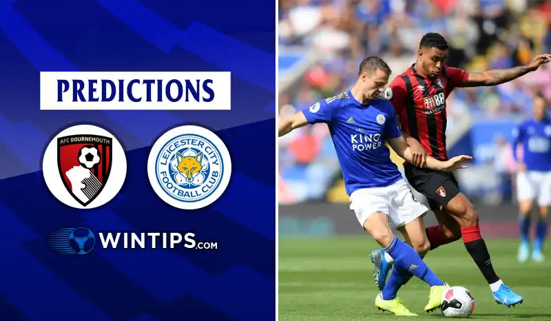 AFC Bournemouth vs Leicester City Predictions