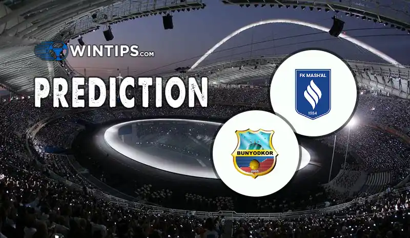 Mashal Muborak vs Kuruvchi Bunyodkor Predictions