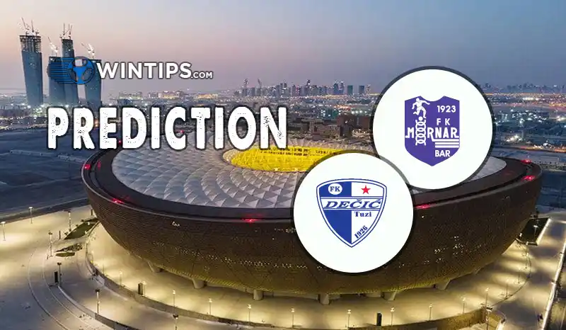 FK Mornar Bar vs Decic Tuzi Predictions