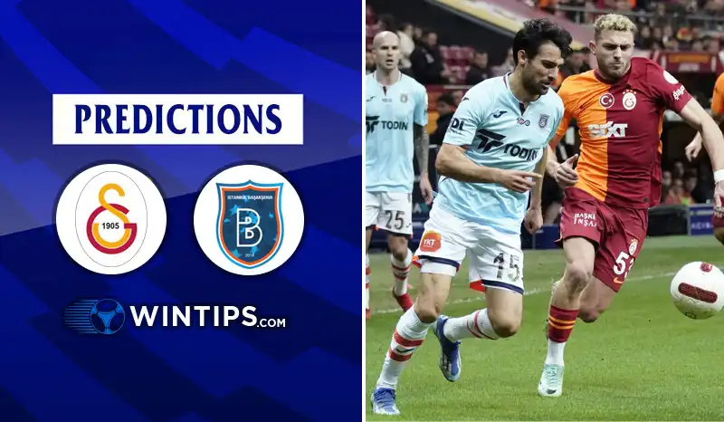 Galatasaray vs Istanbul Basaksehir Predictions