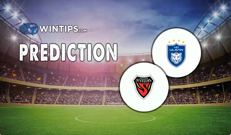 Ulsan HD FC vs Pohang Steelers Predictions