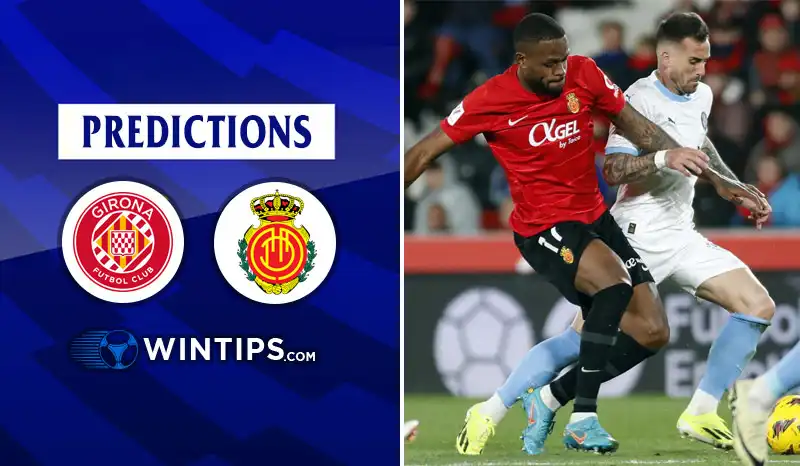 Girona vs Mallorca Predictions