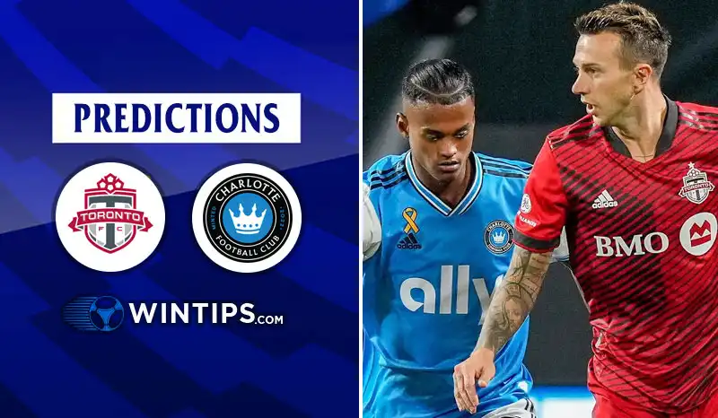 Toronto FC vs Charlotte FC Predictions