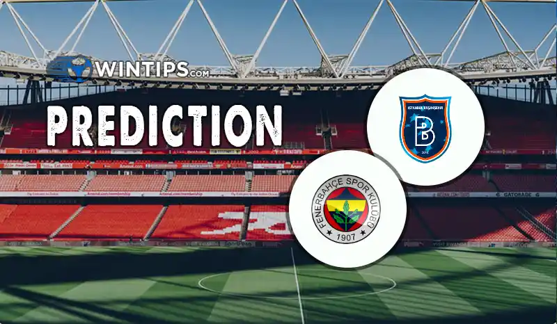 Istanbul Basaksehir vs Fenerbahce Predictions