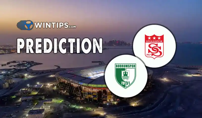 Sivasspor vs Bodrumspor Predictions