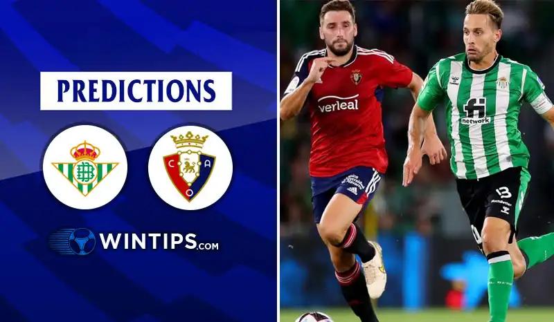 Real Betis vs Osasuna Predictions