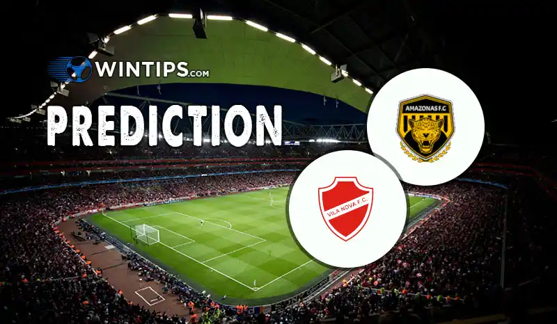 Amazonas FC vs Vila Nova Predictions