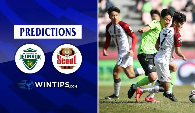 Jeonbuk Hyundai Motors vs FC Seoul Predictions