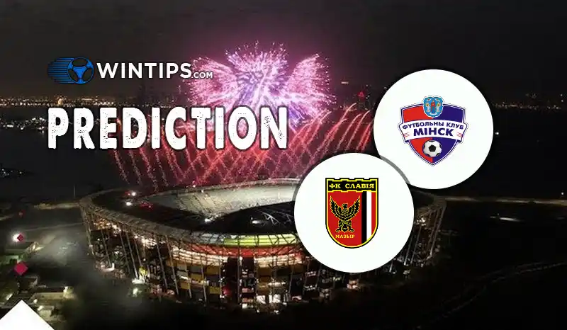FC Minsk vs Slavia Mozyr Predictions