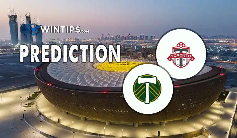 Toronto FC vs Portland Timbers Predictions