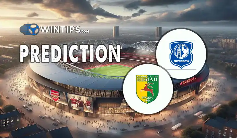 FK Vitebsk vs Neman Grodno Predictions