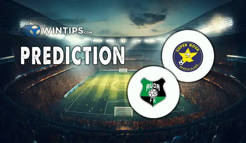 Super Nova vs FK Auda Riga Predictions