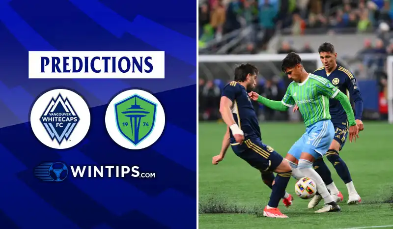 Vancouver Whitecaps vs Seattle Sounders Predictions