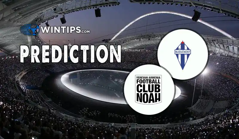 FK Buducnost Podgorica vs FC Noah Predictions