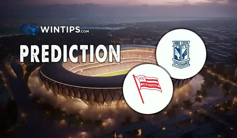 Lech Poznan vs Cracovia Krakow Predictions