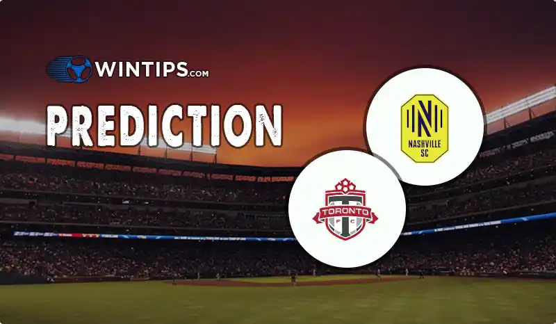 Nashville vs Toronto FC Predictions