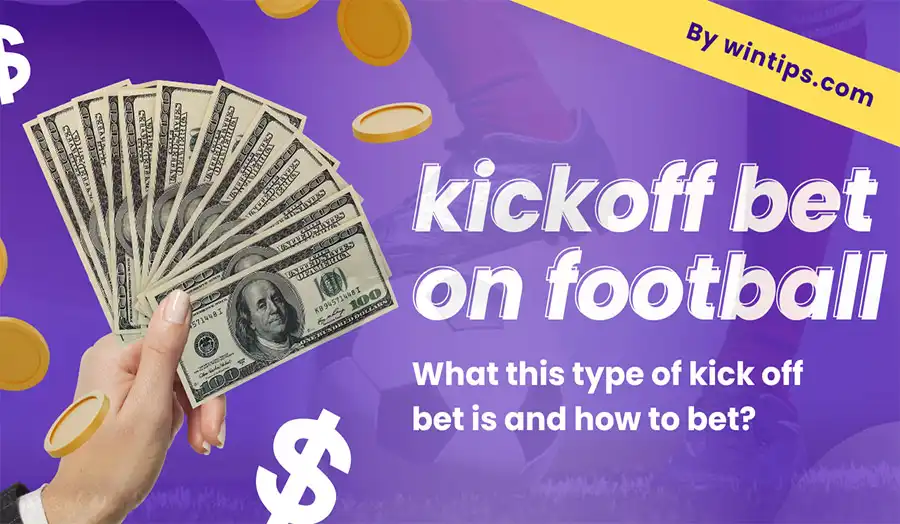What is a kick off bet?