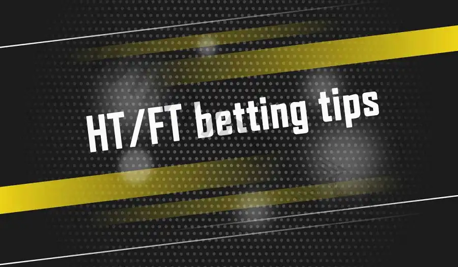 Choose reasonable HT/FT bets to increase your chances of winning and reduce risks
