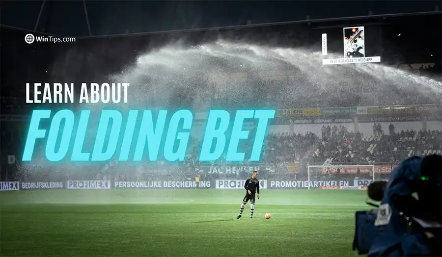 What is a folding bet?