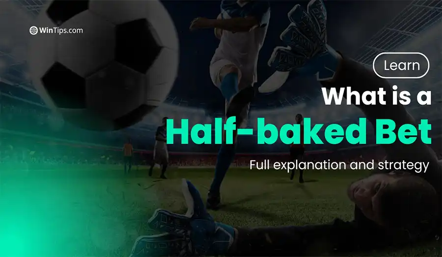 What is a half-baked bet?