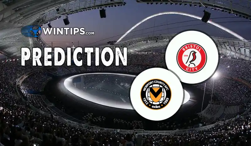 Bristol City vs Newport County Predictions