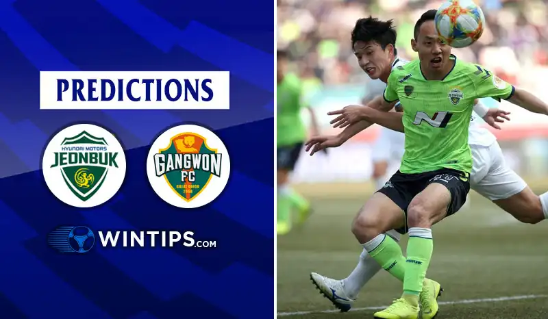 Jeonbuk Hyundai Motors vs Gangwon FC Predictions