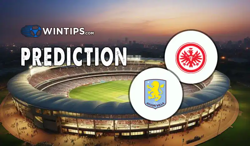 Eintracht Frankfurt vs Aston Villa Predictions