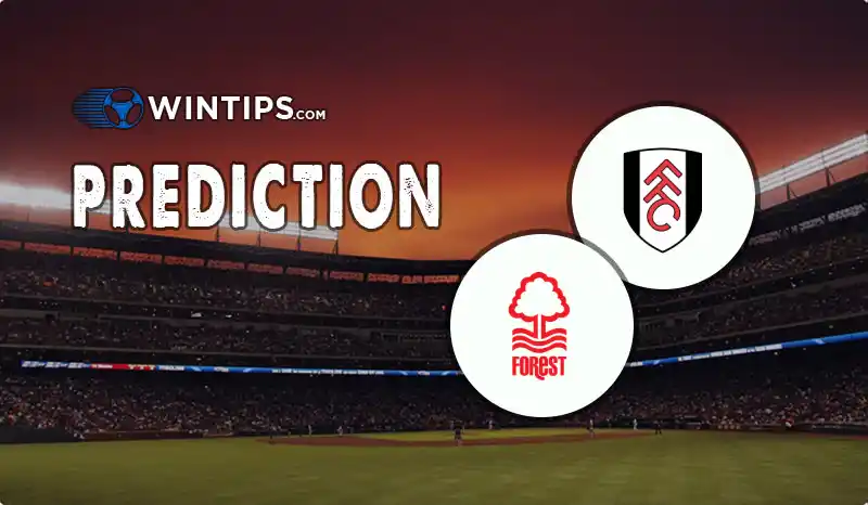 Fulham vs Nottingham Forest Predictions