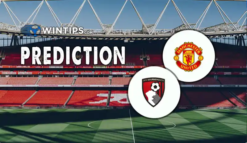 Manchester United vs AFC Bournemouth Predictions