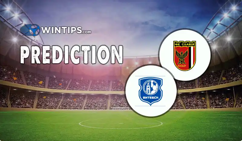 Slavia Mozyr vs FK Vitebsk Predictions