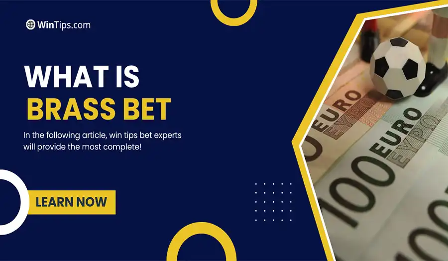 What is a brass bet?
