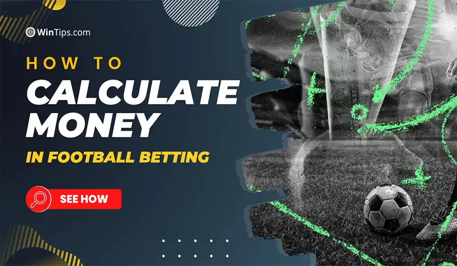 How to calculate money in football betting