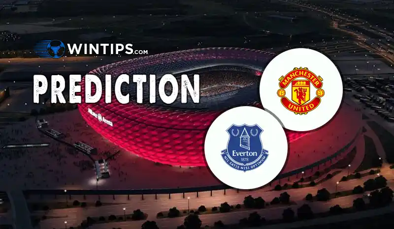 Manchester United vs Everton Predictions