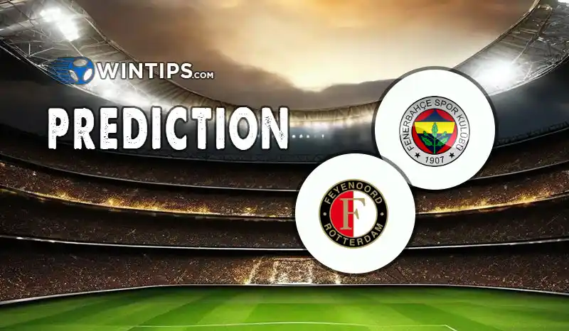 Fenerbahce vs Feyenoord Predictions