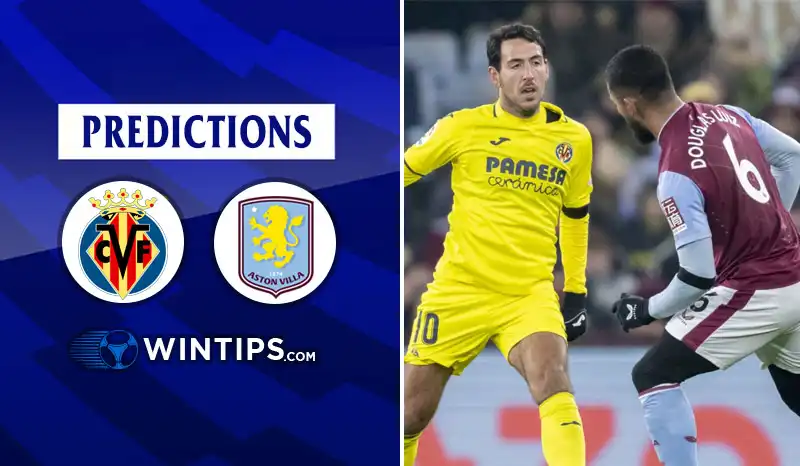 Villarreal vs Aston Villa Predictions