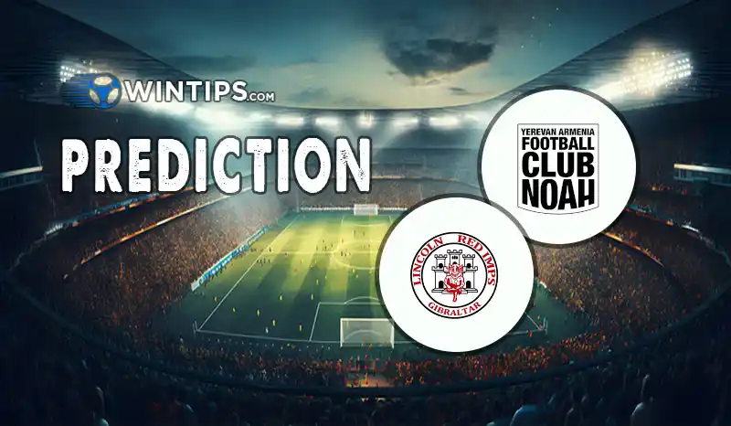 FC Noah vs Lincoln Red Imps FC Predictions