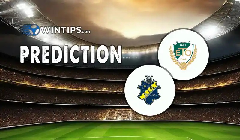 Gyori ETO vs AIK Solna Predictions
