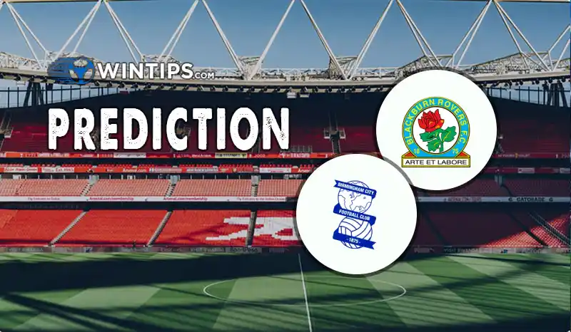 Blackburn Rovers vs Birmingham City Predictions
