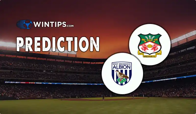 Wrexham vs West Bromwich(WBA) Predictions