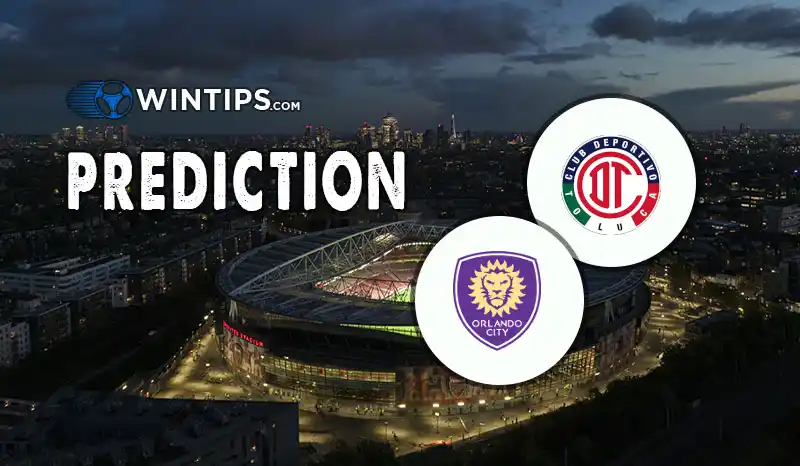 Toluca vs Orlando City Predictions