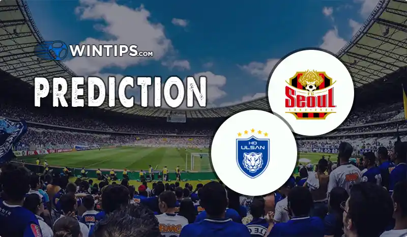 FC Seoul vs Ulsan HD FC Predictions