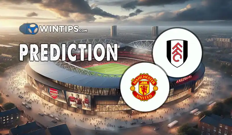 Fulham vs Manchester United Predictions
